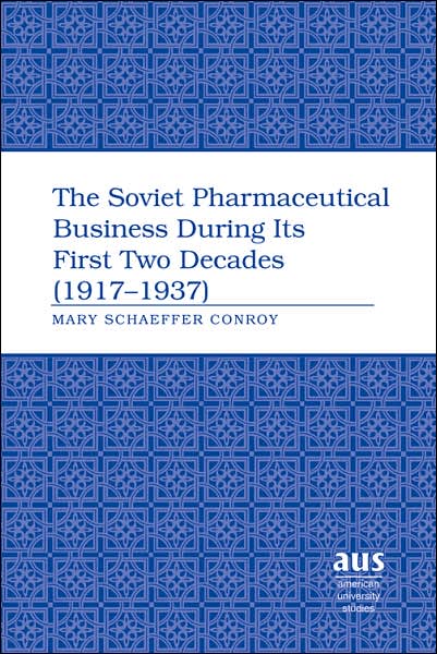 Cover for Mary Schaeffer Conroy · The Soviet Pharmaceutical Business During Its First Two Decades (1917-1937) - American University Studies, Series 9: History (Hardcover Book) (2006)