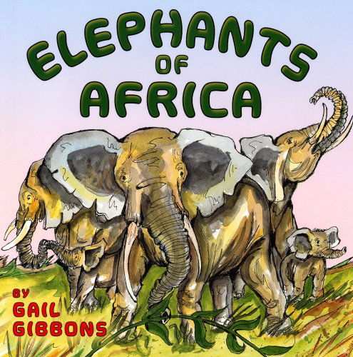 Cover for Gail Gibbons · Elephants of Africa (Paperback Book) [Reprint edition] (2010)