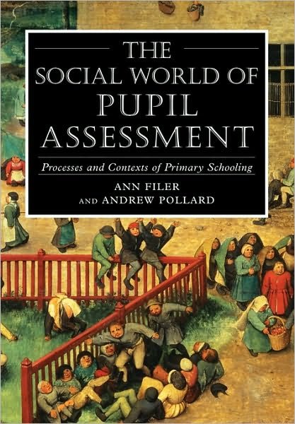 Cover for Pollard, Professor Andrew (IOE, UCL's Faculty of Education and Society, University College London, UK) · Social World of Pupil Assessment: Strategic Biographies through Primary School (Paperback Bog) (2000)