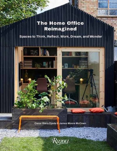 Cover for Oscar Riera Ojeda · The Home Office Reimagined: Spaces to Think, Reflect, Work, Dream, and Wonder (Hardcover Book) (2024)