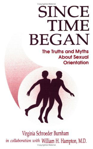 Cover for William H. Hampton · Since Time Began: the Truths and the Myths About Sexual Orientation (Paperback Book) [1st edition] (2016)