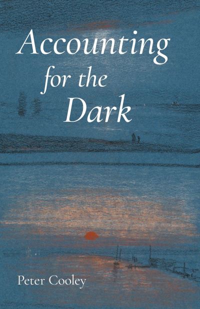 Accounting for the Dark - Carnegie Mellon University Press Poetry Series - Peter Cooley - Livros - Carnegie-Mellon University Press - 9780887486999 - 20 de fevereiro de 2024