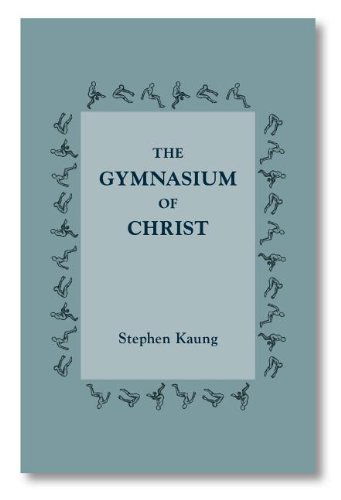 Cover for Stephen Kaung · The Gymnasium of Christ (Paperback Book) (2013)