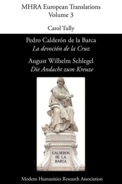 Cover for Pedro Calderaon De La Barca · Pedro Calder N De La Barca, 'la Devoci N De La Cruz'/ August Wilhelm Schlegel, 'die Andacht Zum Kreuze' (Mhra European Translations) (Paperback Book) (2012)