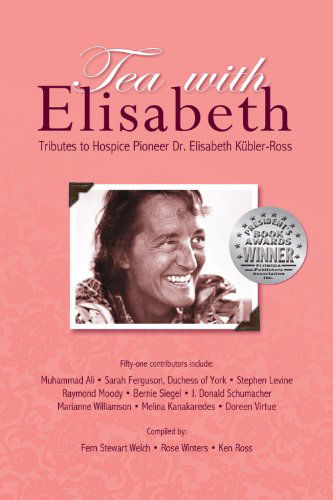 Cover for Ken Ross · Tea with Elisabeth: Tributes to Hospice Pioneer Dr. Elisabeth-kubler Ross (Paperback Book) (2009)