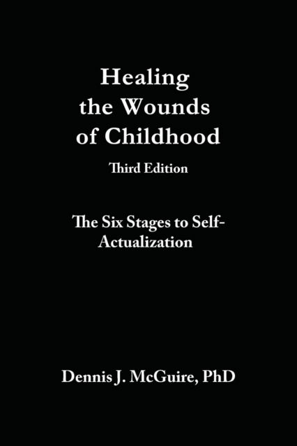 Cover for Dennis J McGuire · Healing the Wounds of Childhood, 3rd Edition (Paperback Book) (2016)