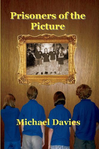 Cover for Michael Davies · Prisoners of the Picture (Paperback Book) (2013)