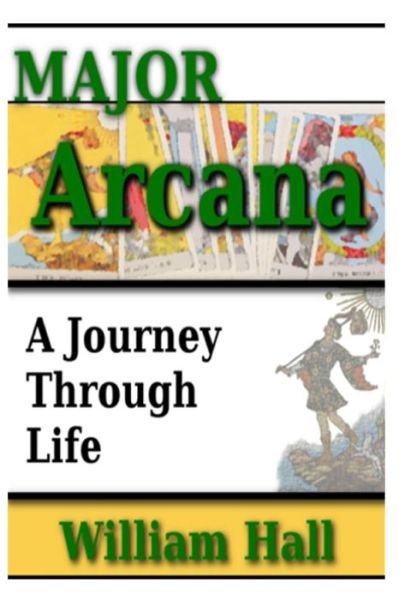 Cover for William Hall · Major Arcana: a Journey Through Life (Paperback Book) (2014)