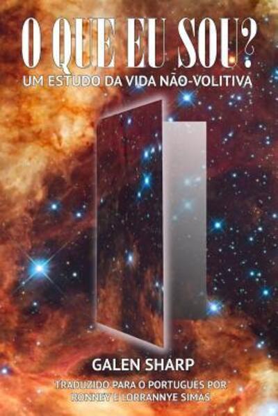 Cover for Galen Sharp · O Que Eu Sou? : Um Estudo Da Vida Nao-Volitiva (Paperback Book) (2016)