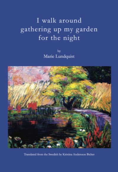 Cover for Marie Lundquist · I Walk Around Gathering Up My Garden for the Night (Paperback Book) (2020)