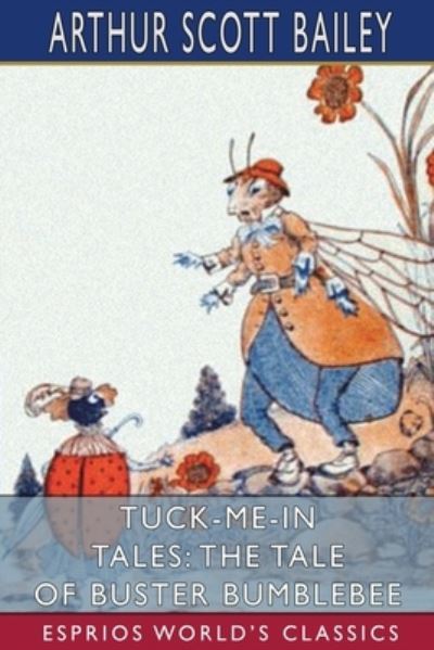 Tuck-me-in Tales - Arthur Scott Bailey - Boeken - Blurb - 9781006374999 - 26 april 2024