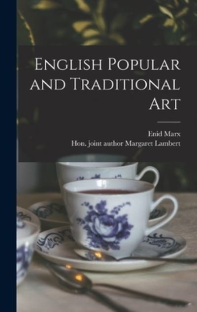 Cover for Enid 1902-1998 Marx · English Popular and Traditional Art (Gebundenes Buch) (2021)