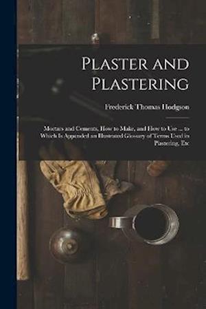 Cover for Frederick Thomas Hodgson · Plaster and Plastering (Book) (2022)