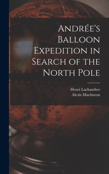 Cover for Henri Lachambre · Andrée's Balloon Expedition in Search of the North Pole (Book) (2022)