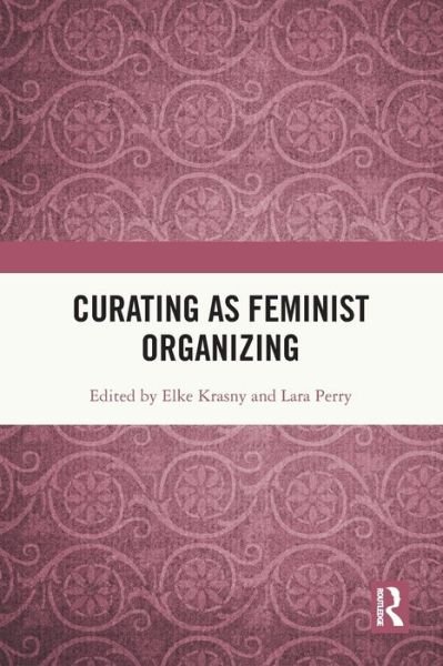 Curating as Feminist Organizing (Paperback Bog) (2024)