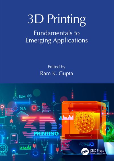 Cover for Ram K. Gupta · 3D Printing: Fundamentals to Emerging Applications (Hardcover Book) (2023)