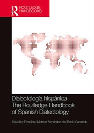 Dialectologia hispanica / The Routledge Handbook of Spanish Dialectology - Routledge Spanish Language Handbooks -  - Bücher - Taylor & Francis Ltd - 9781032340999 - 29. November 2024