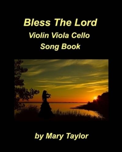Cover for Mary Taylor · Bless The Lord Violin Viola Cello Song Book (Paperback Book) (2021)