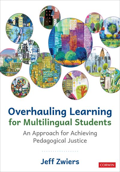 Cover for Jeff Zwiers · Overhauling Learning for Multilingual Students: An Approach for Achieving Pedagogical Justice (Paperback Book) (2024)