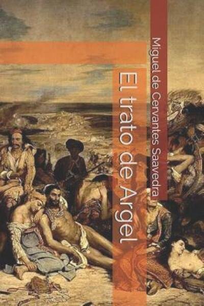 Cover for Miguel de Cervantes Saavedra · El trato de Argel (Paperback Book) (2019)