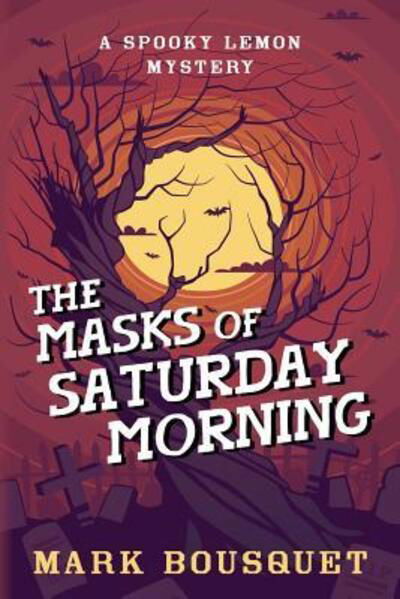 Mark Bousquet · The Masks of Saturday Morning (Paperback Book) (2019)