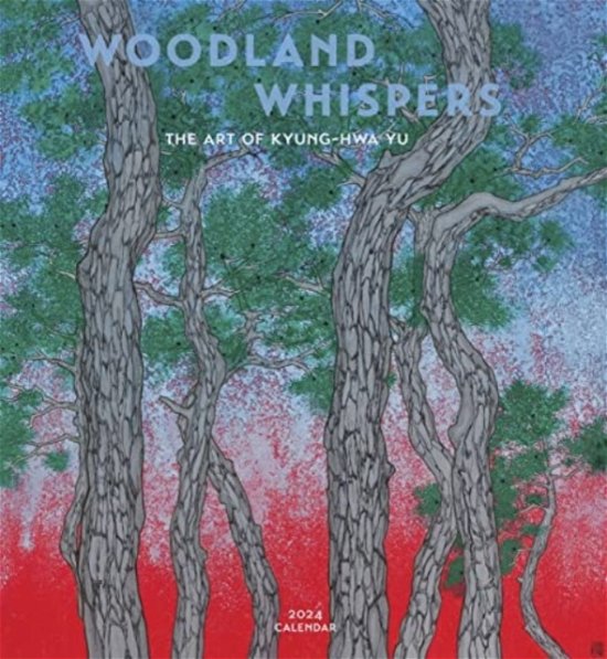 Cover for Kyunh Ha Yu · Woodland Whispers: The Art of Kyung-Hwa Yu 2024 Wall Calendar (Pocketbok) (2023)