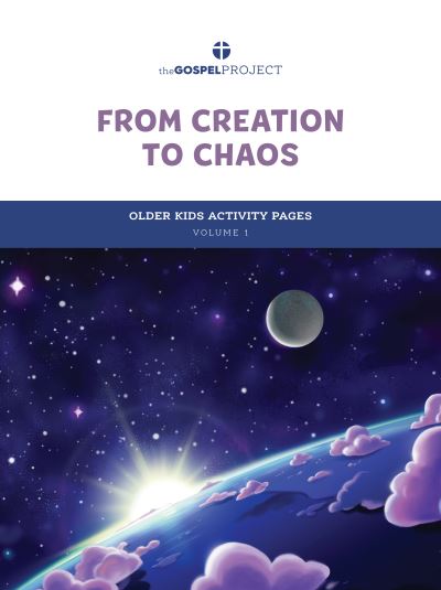 Cover for Lifeway Kids · The Gospel Project for Kids: Older Kids Activity Pages - Volume 1: From Creation to Chaos (Paperback Book) (2021)