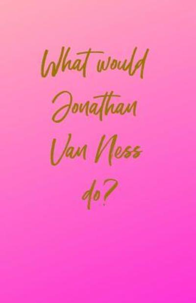 Cover for Happiness Dragon · What Would Jonathan Van Ness Do? (Paperback Book) (2019)