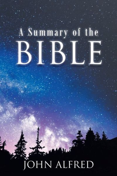 John Alfred · A Summary of the Bible (Paperback Book) (2024)