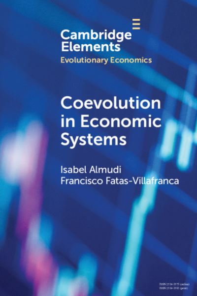 Cover for Almudi, Isabel (Universidad de Zaragoza) · Coevolution in Economic Systems - Elements in Evolutionary Economics (Paperback Book) (2021)