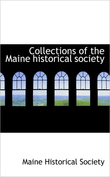 Cover for Maine Historical Society · Collections of the Maine Historical Society (Paperback Book) (2009)