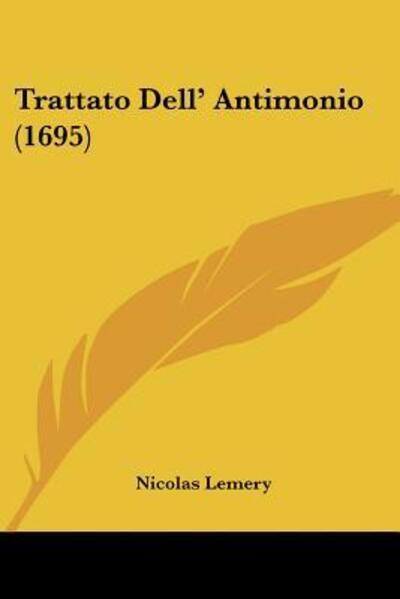 Cover for Nicolas Lemery · Trattato Dell' Antimonio (1695) (Paperback Book) (2009)