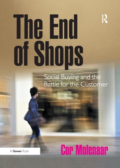 Cover for Cor Molenaar · The End of Shops: Social Buying and the Battle for the Customer (Paperback Bog) (2016)