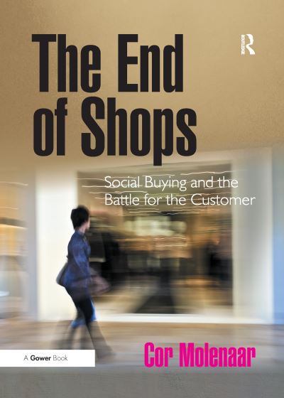 Cover for Cor Molenaar · The End of Shops: Social Buying and the Battle for the Customer (Paperback Book) (2016)