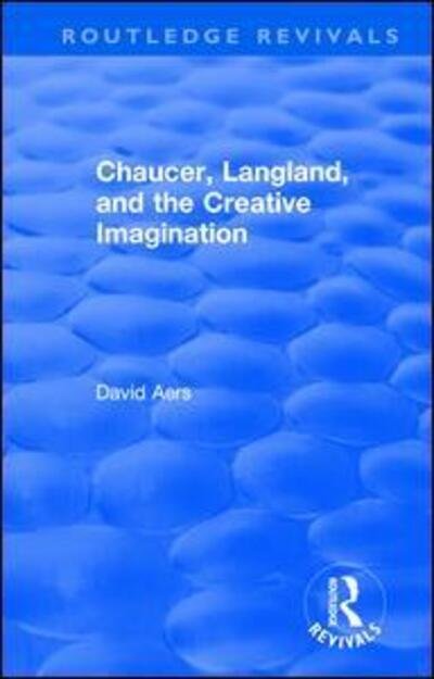 Cover for David Aers · Routledge Revivals: Chaucer, Langland, and the Creative Imagination (1980) - Routledge Revivals (Paperback Book) (2019)