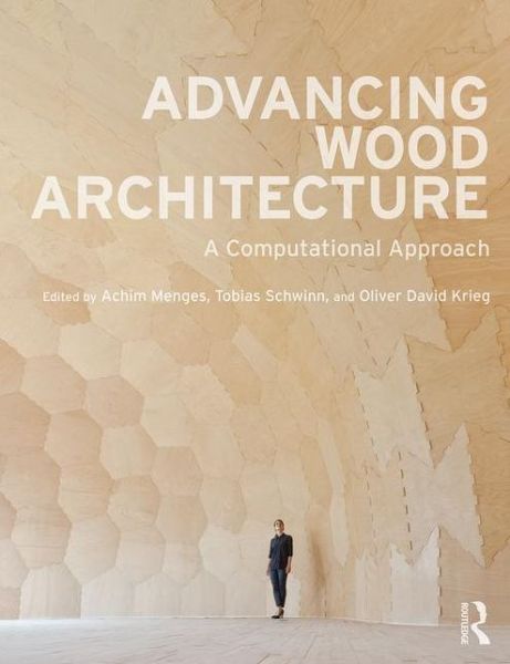 Cover for Achim Menges · Advancing Wood Architecture: A Computational Approach (Taschenbuch) (2016)