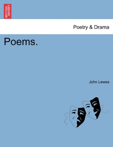 Poems. - John Lewes - Kirjat - British Library, Historical Print Editio - 9781241087999 - tiistai 1. helmikuuta 2011