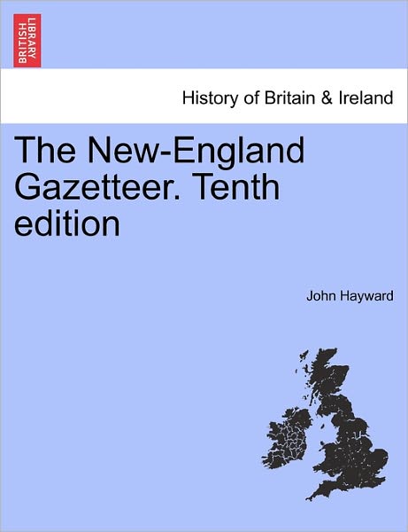 Cover for Hayward, John, Sir · The New-England Gazetteer. Tenth Edition (Paperback Book) (2011)