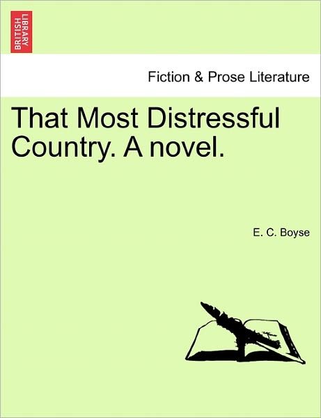 Cover for E C Boyse · That Most Distressful Country. a Novel. Vol. III (Paperback Bog) (2011)