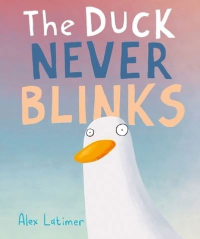 The Duck Never Blinks - Alex Latimer - Bøger - Roaring Brook Press - 9781250885999 - 11. juli 2023