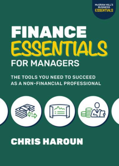Chris Haroun · Finance Essentials for Managers: The Tools You Need to Succeed as a Nonfinancial Professional (Paperback Book) (2024)