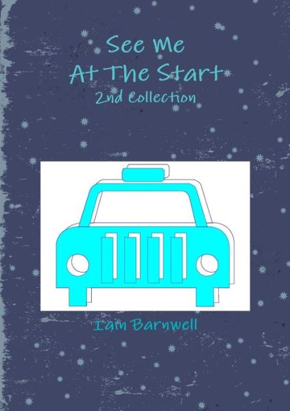 Cover for Iain Barnwell · See Me at the Start (Book) (2012)