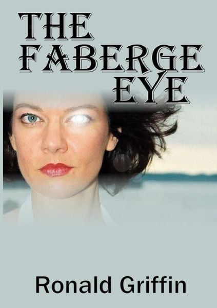 Cover for Ronald Griffin · The Faberge Eye (Paperback Book) (2014)
