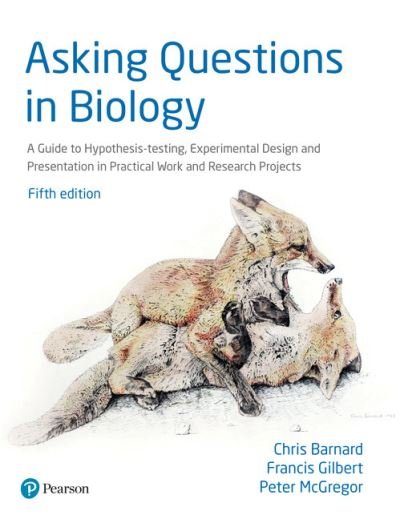Cover for Chris Barnard · Asking Questions in Biology: A Guide to Hypothesis Testing, Experimental Design and Presentation in Practical Work and Research Projects (Paperback Bog) (2017)