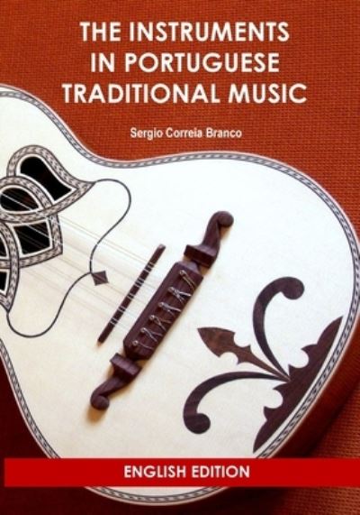 Cover for Sergio Correia Branco · The Instruments in Portuguese Traditional Music (Paperback Book) (2021)