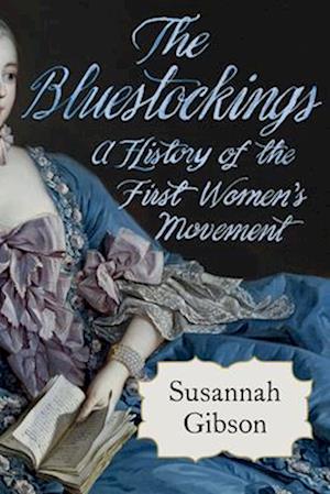 Cover for Gibson Susannah · The Bluestockings - A History of the First Women's Movement (N/A) (2025)