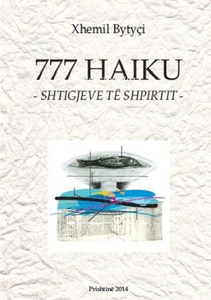 Cover for Xhemil Bytyci · 777 Haiku -shtigjeve Te Shpirtit- (Taschenbuch) (2015)