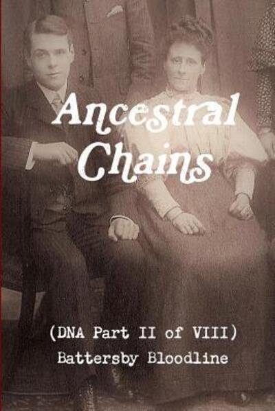 Cover for Mark D Bishop · Ancestral Chains (DNA Part II of VIII) Battersby Bloodline (Paperback Book) (2017)