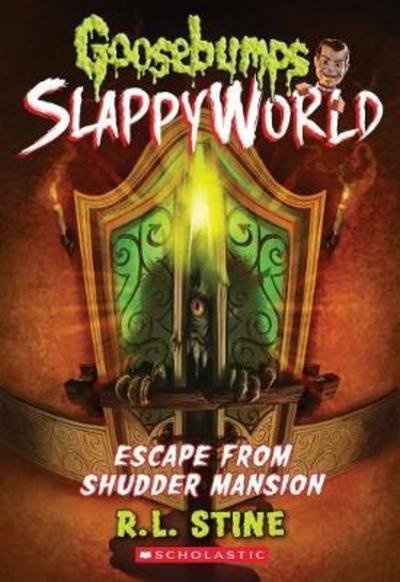 Cover for R.L. Stine · Escape From Shudder Mansion (Goosebumps SlappyWorld #5) - Goosebumps SlappyWorld (Taschenbuch) (2018)