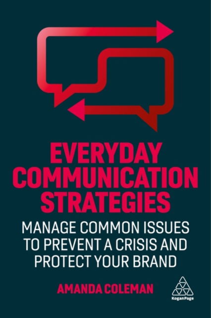 Cover for Amanda Coleman · Everyday Communication Strategies: Manage Common Issues to Prevent a Crisis and Protect Your Brand (Hardcover Book) (2022)